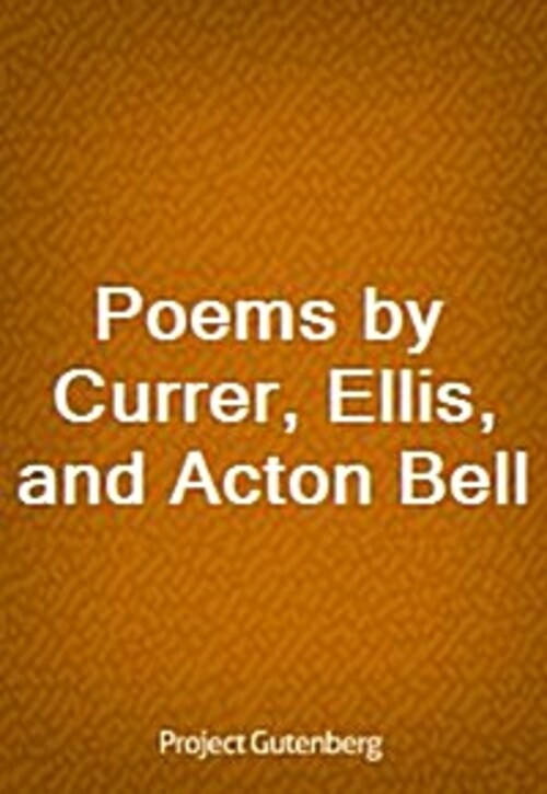 Poems by Currer, Ellis, and Acton Bell