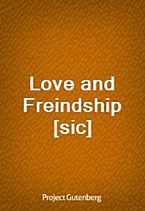 Love and Freindship [sic]