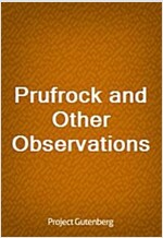 Prufrock and Other Observations