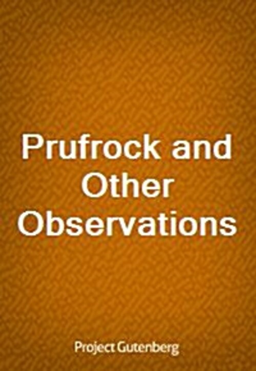 Prufrock and Other Observations