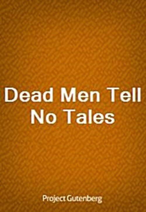 Dead Men Tell No Tales