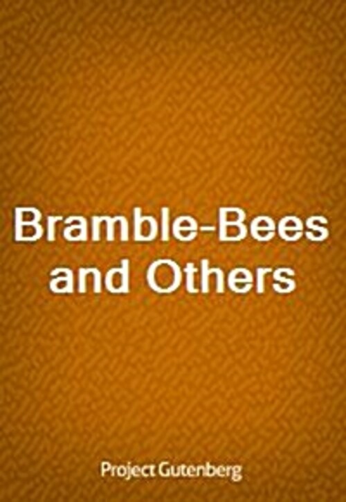 Bramble-Bees and Others