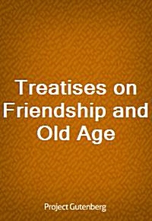 Treatises on Friendship and Old Age