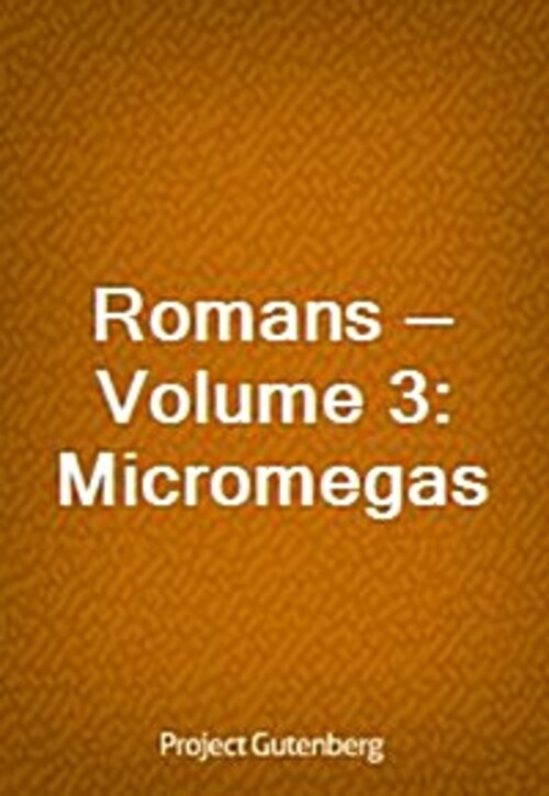 Romans - Volume 3: Micromegas