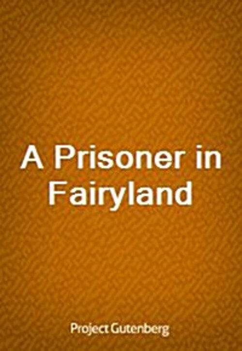 A Prisoner in Fairyland