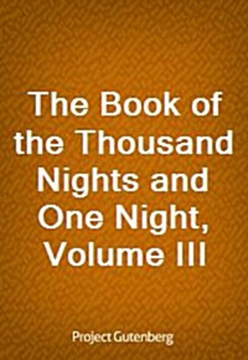 The Book of the Thousand Nights and One Night, Volume III