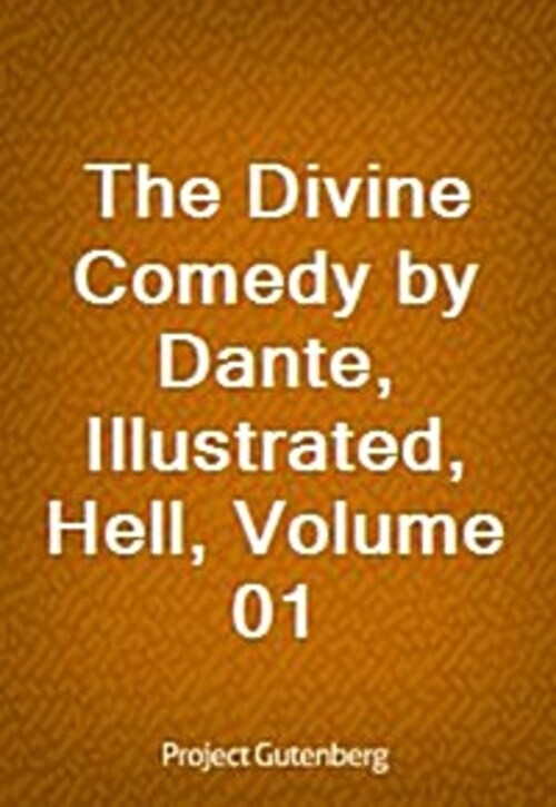 The Divine Comedy by Dante, Illustrated, Hell, Volume 01