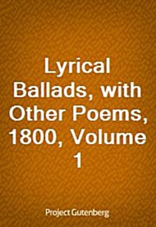 Lyrical Ballads, with Other Poems, 1800, Volume 1