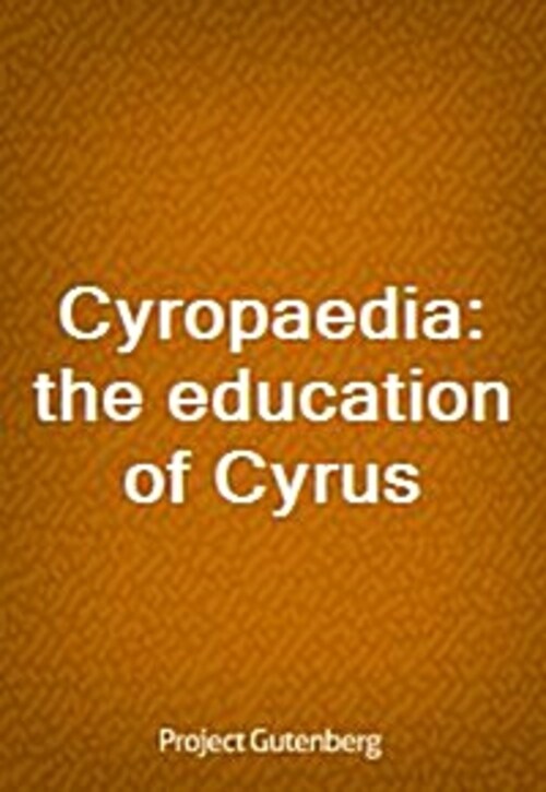 Cyropaedia: the education of Cyrus