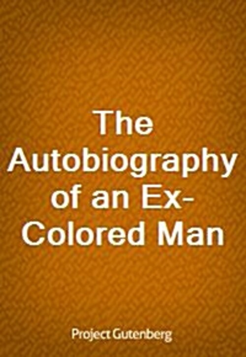 The Autobiography of an Ex-Colored Man