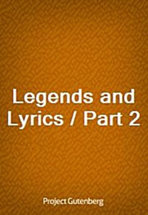 Legends and Lyrics / Part 2