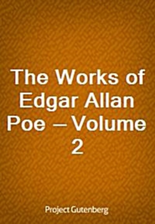 The Works of Edgar Allan Poe - Volume 2