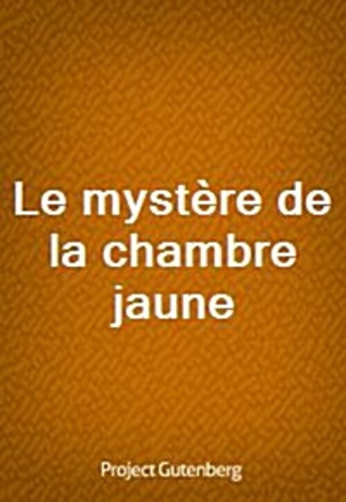 Le mystere de la chambre jaune