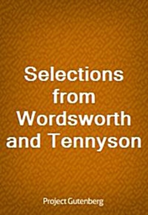 Selections from Wordsworth and Tennyson