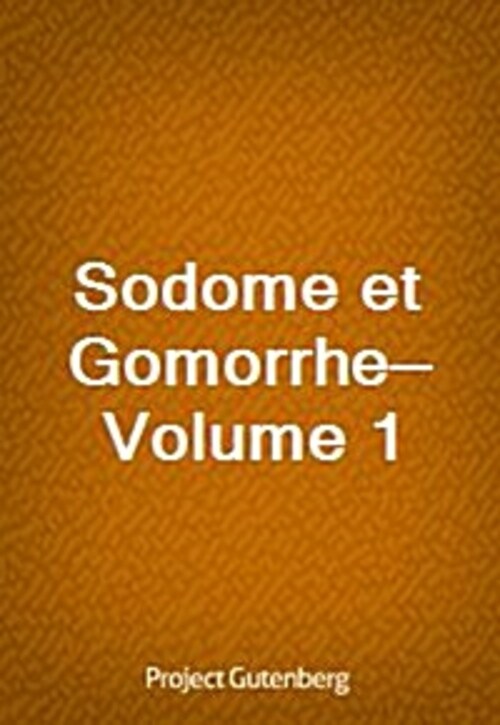 Sodome et Gomorrhe-Volume 1