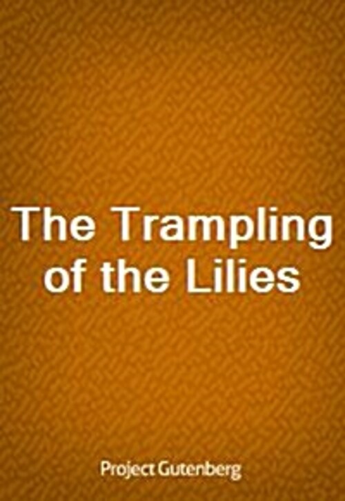 The Trampling of the Lilies