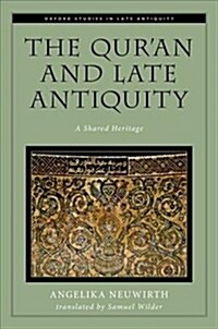 The Quran and Late Antiquity: A Shared Heritage (Hardcover)