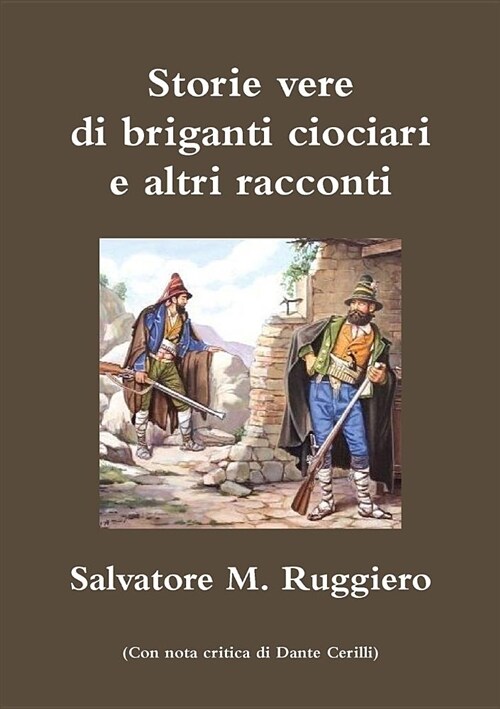 Storie Vere Di Briganti Ciociari E Altri Racconti (Paperback)