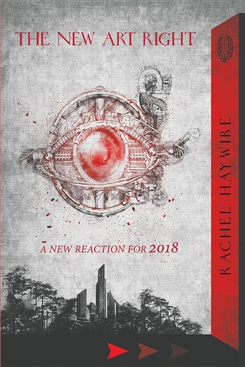 The New Art Right: A New Reaction for 2018 (Paperback, 2, Revision)