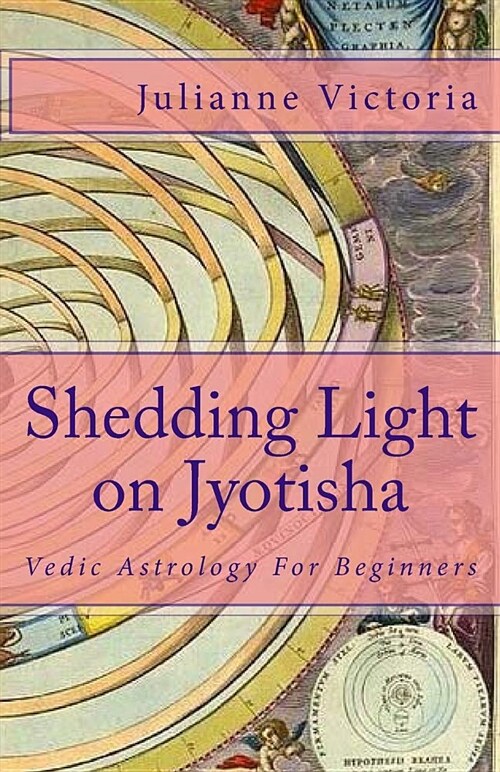 Shedding Light on Jyotisha: Vedic Astrology for Beginners (Paperback)