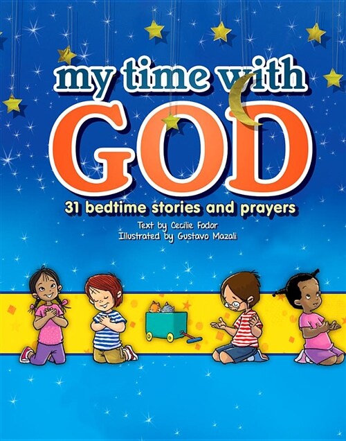 My Time with God: 31 Bedtime Stories and Prayers (Board Books)