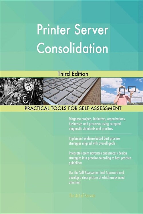 Printer Server Consolidation Third Edition (Paperback)