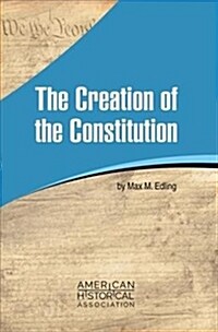 The Creation of the Constitution (Paperback)