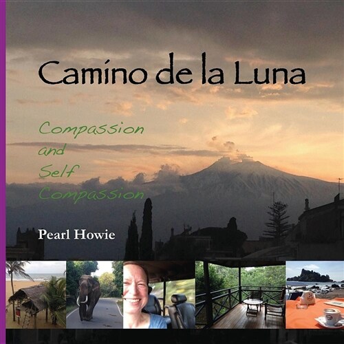 Camino de la Luna: Compassion and Self Compassion (Paperback)