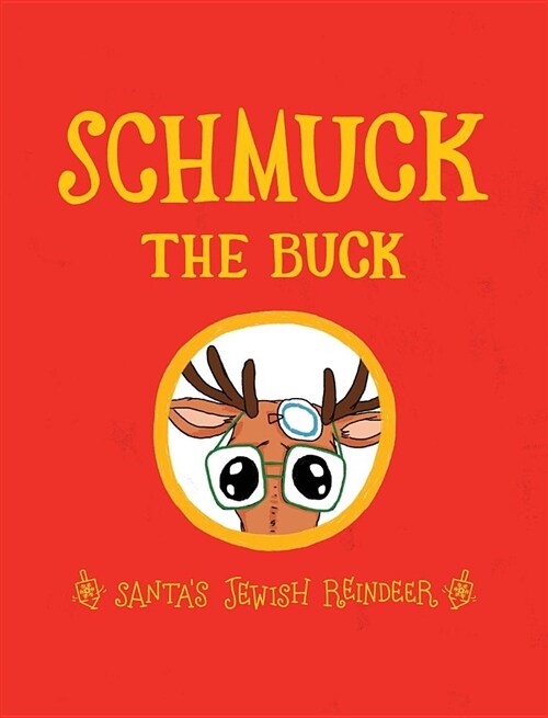 Schmuck the Buck: Santas Jewish Reindeer (Hardcover)
