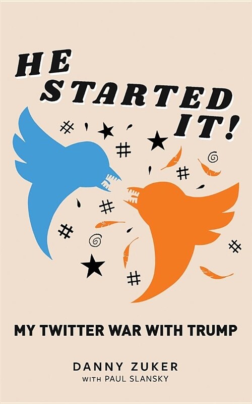 He Started It!: My Twitter War with Trump (Paperback)