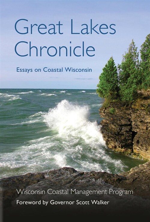 Great Lakes Chronicle: Essays on Coastal Wisconsin (Paperback)