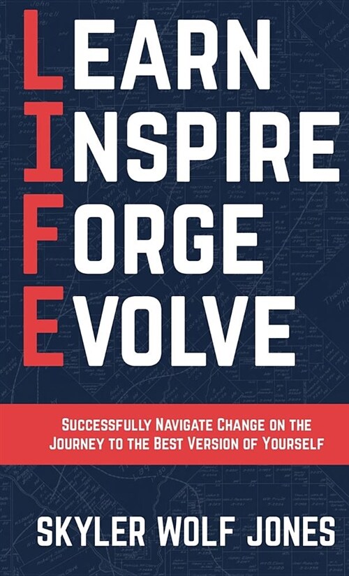 Life - Learn. Inspire. Forge. Evolve. (Paperback)