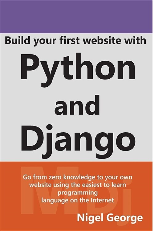 Build Your First Website with Python and Django (Paperback)