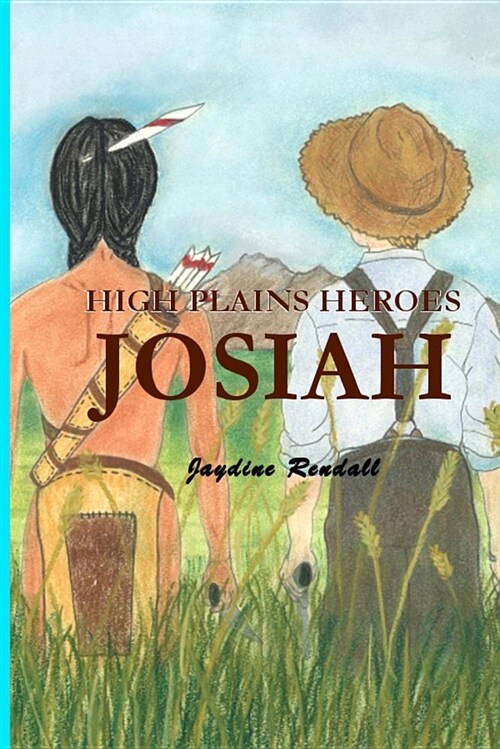 High Plains Heroes: Josiah (Paperback)