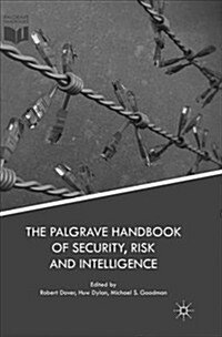 The Palgrave Handbook of Security, Risk and Intelligence (Paperback, Softcover reprint of the original 1st ed. 2017)
