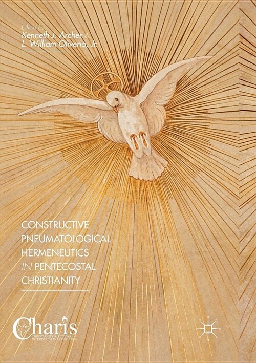 Constructive Pneumatological Hermeneutics in Pentecostal Christianity (Paperback, Softcover reprint of the original 1st ed. 2016)