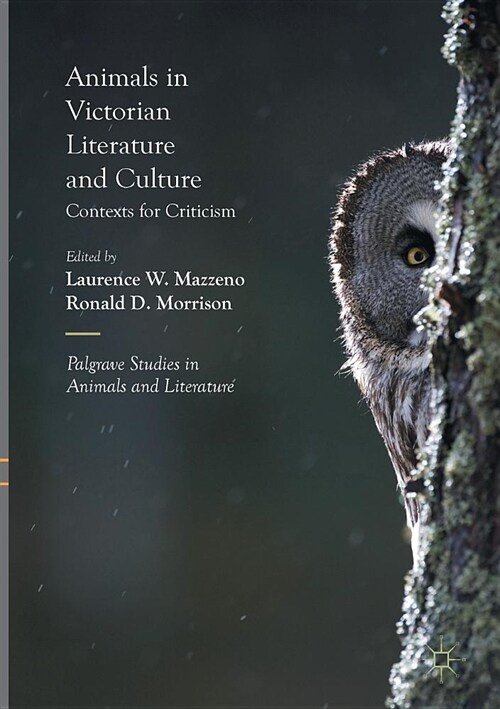 Animals in Victorian Literature and Culture : Contexts for Criticism (Paperback, Softcover reprint of the original 1st ed. 2017)
