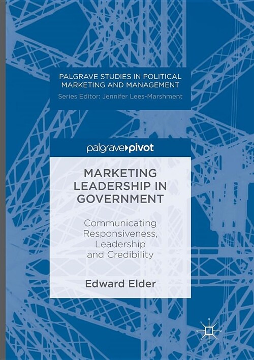 Marketing Leadership in Government : Communicating Responsiveness, Leadership and Credibility (Paperback, Softcover reprint of the original 1st ed. 2016)