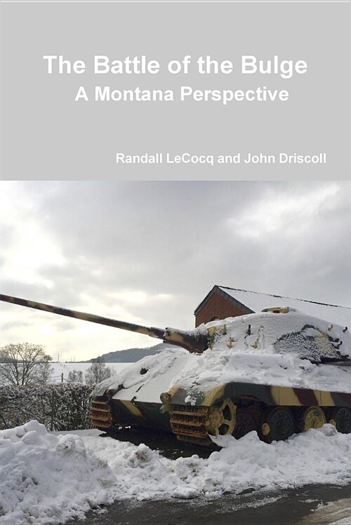 The Battle of the Bulge: A Montana Perspective (Paperback)