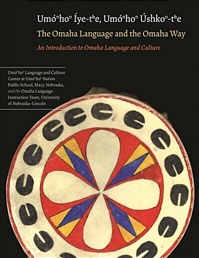 The Omaha Language and the Omaha Way: An Introduction to Omaha Language and Culture (Paperback)