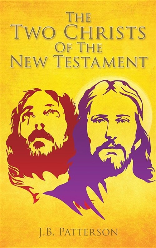 The Two Christs of the New Testament (Hardcover)