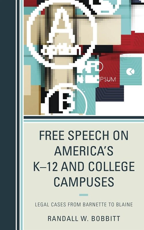 Free Speech on Americas K-12 and College Campuses: Legal Cases from Barnette to Blaine (Paperback)