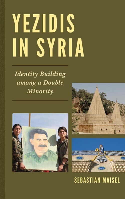 Yezidis in Syria: Identity Building Among a Double Minority (Paperback)