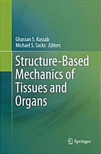 Structure-Based Mechanics of Tissues and Organs (Paperback, Softcover Repri)