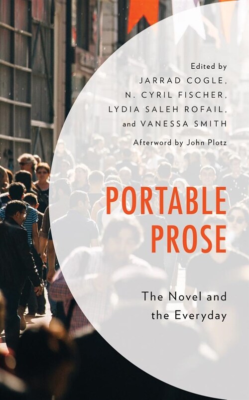 Portable Prose: The Novel and the Everyday (Hardcover)