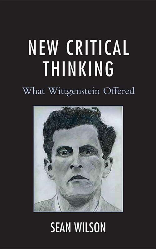 New Critical Thinking: What Wittgenstein Offered (Hardcover)