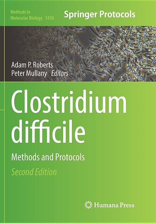 Clostridium Difficile: Methods and Protocols (Paperback, 2, Softcover Repri)