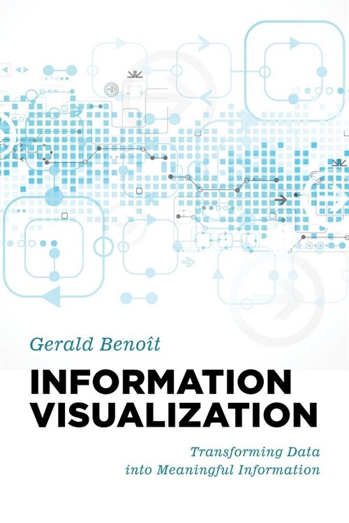 Introduction to Information Visualization: Transforming Data Into Meaningful Information (Hardcover)