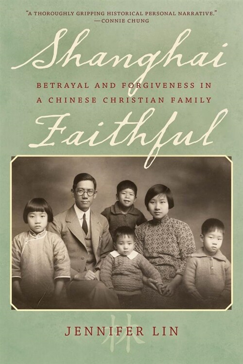 Shanghai Faithful: Betrayal and Forgiveness in a Chinese Christian Family (Paperback)