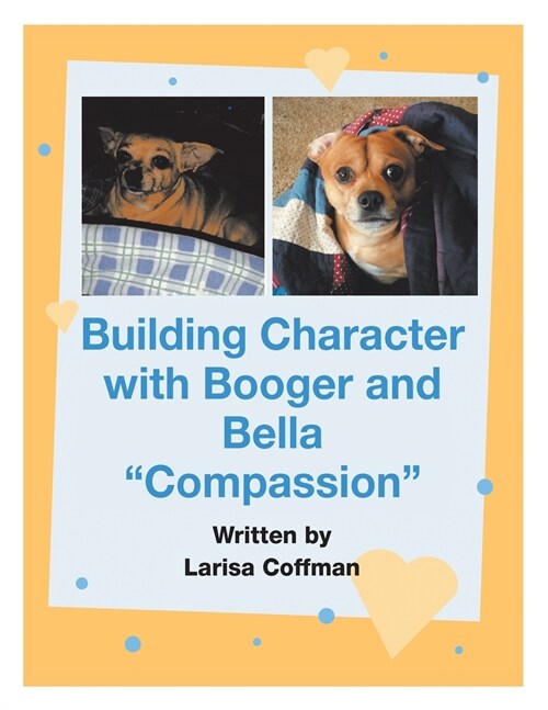 Building Character with Booger and Bella: Compassion (Paperback)